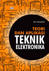 TEORI DAN APLIKASI TEKNIK ELEKTRONIKA