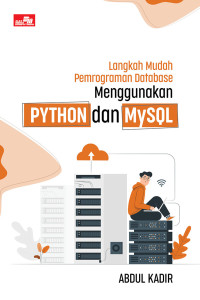 LANGKAH MUDAH PEMROGRAMAN DATABASE MENGGUNAKAN PYTHON DAN MYSQL