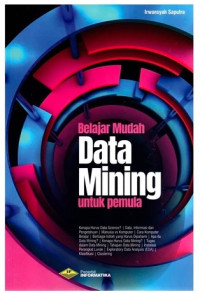 BELAJAR MUDAH DATA MINING UNTUK PEMULA