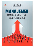 MANAJEMEN : MANUSIA, KUALITAS, DAN PERUBAHAN