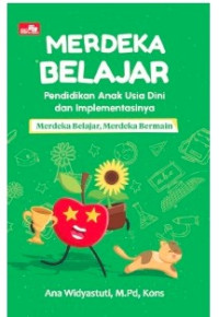 MERDEKA BELAJAR : PENDIDIKAN ANAK USIA DINI DAN IMPLEMENTASINYA