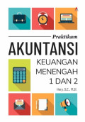 PRAKTIKUM AKUNTANSI KEUANGAN MENENGAH 1 DAN 2