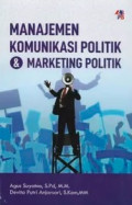 MANAJEMEN KOMUNIKASI POLITIK DAN MARKETING POLITIK