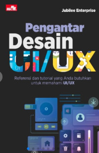 PENGANTAR DESAIN UI/UX: REFERENSI DAN TUTORIAL YANG ANDA BUTUHKAN UNTUK MEMAHAMI UI/UX