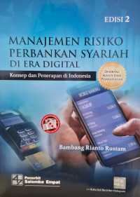 MANAJEMEN RISIKO PERBANKAN SYARIAH DI ERA DIGITAL: KONSEP DAN PENERAPAN DI INDONESIA