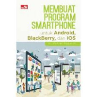 MEMBUAT PROGRAM SMARTPHONE UNTUK ANDROID BLACKBERRY DAN IOS