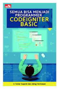 SEMUA BISA MENJADI PROGRAMMER CODEIGNITER BASIC