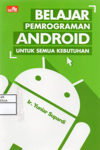 BELAJAR PEMROGRAMAN ANDROID UNTUK SEMUA KEBUTUHAN