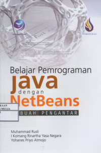 BELAJAR PEMROGRAMAN JAVA DENGAN NETBEANS : SEBUAH PENGANTAR