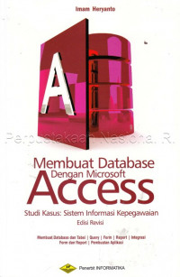Membuat database dengan Ms. Access : studi kasus sistem informasi kepegawaian