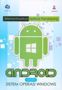 Memanfaatkan aplikasi pendukung android pada sistem operasi windows