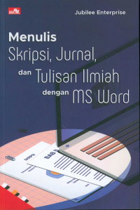 Menulis skripsi, jurnal, dan tulisan ilmiah dengan MS Word