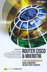 Router cisco dan mikrotik (ip routing menggunakan cisco dan mikrotik dalam teori dan praktik)